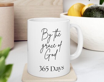 Sobriety Anniversary Gift AA Mug Sober Gift 365 Days 1 Year recovery coffee mug gift by the Grace of God sober birthday sobriety milestone