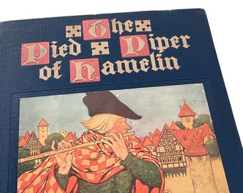 1910 The Pied Piper of Hamelin Children's Book by Robert Browning and Illustrated by Hope Dunlap