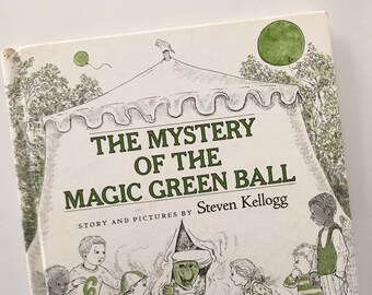 1978 The Mystery of the Magic Green Ball - Story and Pictures by Steven Kellogg