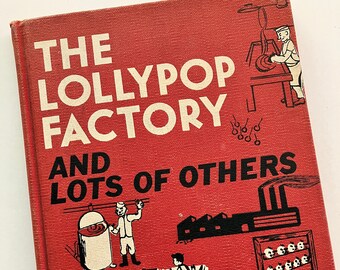 1946 First Edition The Lollypop Factory and Lots of Others by Mary Elting - Illustrated by Jeanne Bendick