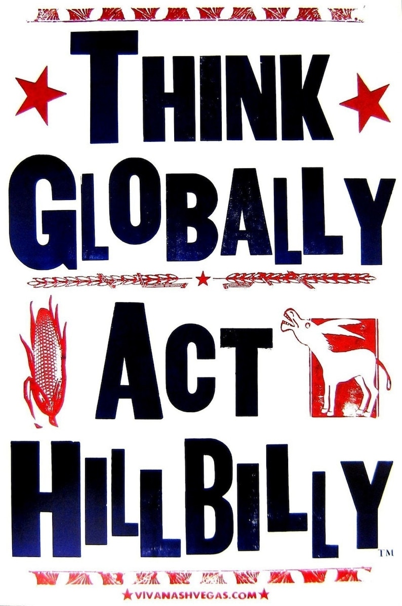 Think Globally, Act HillBilly TM Print from LetterPress Poster image 1