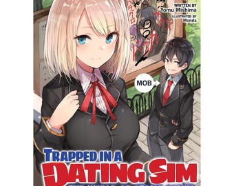 May include: A book cover with a red, white, and blue color scheme. The title is "Trapped in a Dating Sim: The World of Otome Games is Tough for Mobs". The cover features a young woman with blonde hair and a young man with black hair.