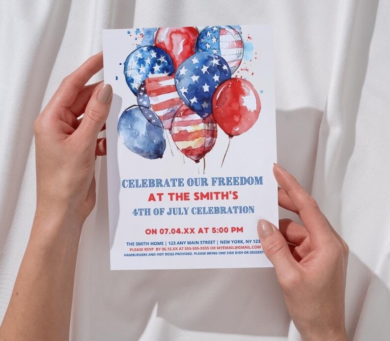 May include: A 4th of July party invitation with a watercolor illustration of red, white, and blue balloons with stars. The text reads "Celebrate our freedom at the Smith's 4th of July celebration on 07.04.XX at 5:00 PM".