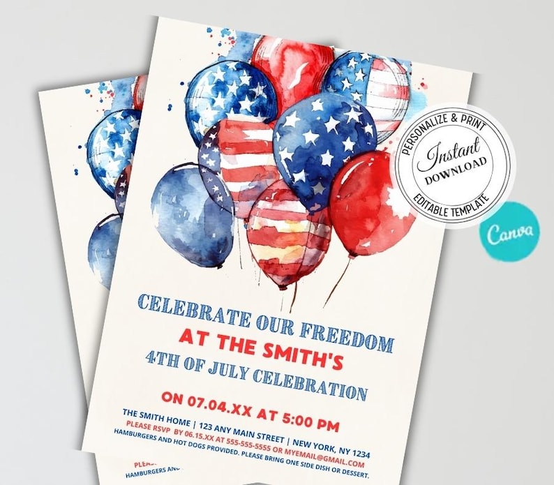 May include: An invitation to a 4th of July celebration with a watercolor illustration of red, white, and blue balloons. The text reads "Celebrate Our Freedom at the Smith's 4th of July Celebration on 07.04.XX at 5:00 PM".