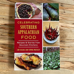 Celebrating Southern Appalachian Food: Recipes & Stories from Mountain Kitchens