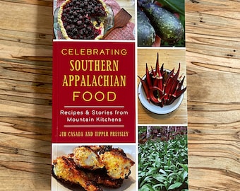 Celebrating Southern Appalachian Food: Recipes & Stories from Mountain Kitchens