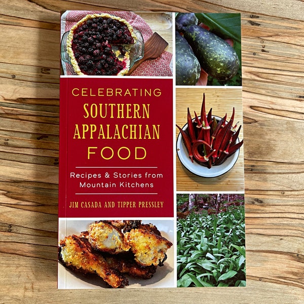 Celebrating Southern Appalachian Food: Recipes & Stories from Mountain Kitchens