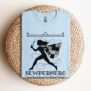 Sewing Shirt, Funny Sewing Tshirt, Sewperhero Shirt, Perfect Gift for Quilters and Sewing Lovers, Shirts for Woman, Funny Quilter Graphic