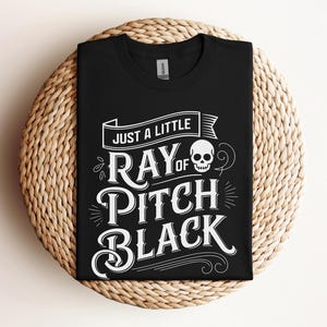 Just A Little Ray Of Pitch Black Shirt, Funny Woman Halloween Tshirt, Spooky Season Shirt Halloween Shirt, Halloween Lover Gift, Fall Shirt