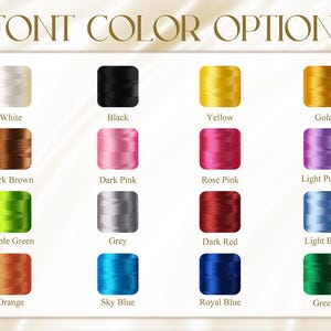 May include: Image displaying a color chart with the text "FONT COLOR OPTIONS." The chart showcases various thread colors, including white, black, yellow, gold, dark brown, pink, red, purple, green, grey, blue, and orange. Each color is labeled.