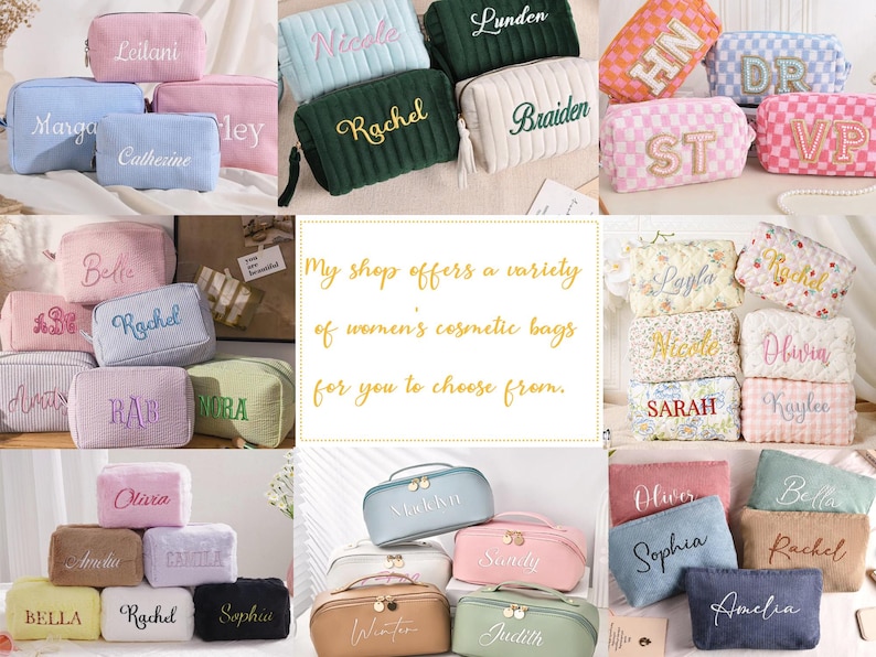 May include: Collection of personalized cosmetic bags in various colors and patterns, including pink, blue, green, and patterned designs. Each bag features embroidered names or initials. The image also includes text that reads "My shop offers a variety of women's cosmetic bags for you to choose from."