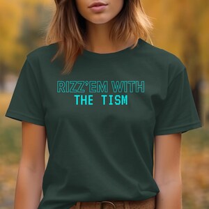 Rizz Em With The Tism T-Shirt, Funny Autism Awareness Tee, Neurodiversity Pride, Unique Graphic T Shirts, Trending Slogan, Autism Acceptance