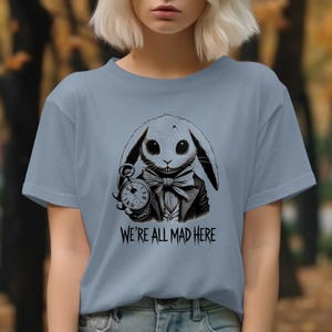 Mad Hatter Rabbit T Shirt, Alice in Wonderland Shirt, We&#39;re All Mad Here Tee, Creepy Bunny Shirt, Gothic Rabbit Gift, Spooky Rabbit T-Shirt