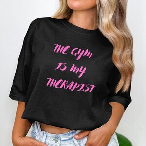Gym Is My Therapist T-Shirt: Workout Motivation, Weightlifting Apparel