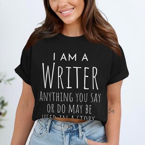 Writer T-Shirt, Funny Writer Gift, Storyteller Tee, Author Gift, Creative Writing Shirt, Writer Quote Apparel