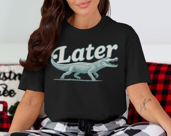 Funny Alligator T-Shirt: Later Gator Pun - Comfort Colors
