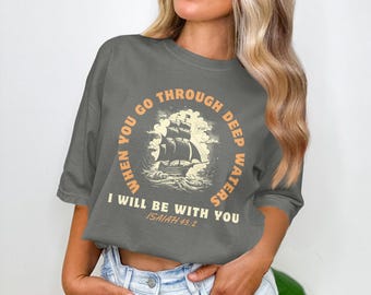 Isaiah 43 2 T-Shirt, Christian T-Shirt, Religious T-Shirt, Scripture Tee, Christian Gift, Inspiration, Deep Waters Tee, Bible Verse
