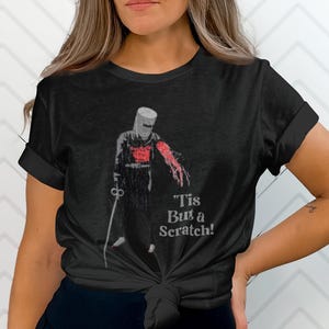 Tis But a Scratch T-Shirt, Monty Python Holy Grail, Funny Knight Tee, Humor T Shirt, Movie Quote T Shirt, Comedy Gift Tee