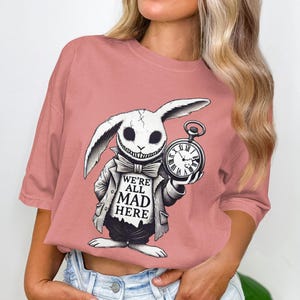 We&#39;re All Mad Here T-Shirt, Alice in Wonderland Rabbit, Pocket Watch Graphic Tee, Creepy Funny Shirt, Book Lover Gift, Unique Design
