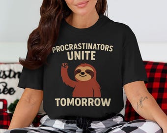 Funny Sloth T-Shirt: Procrastinators Unite - Comfort Colors Tee