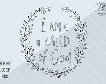 I Am a Child of God PNG | Christian Sublimation Design (Digital Download)