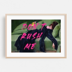 Modern Art Print, Humor Wall Art, Quote Framed Art, Pop Art Home Decor, Surrealism Poster, Vintage Fine Art, Illustration, Dont Rush Me
