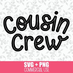 Cousin Crew SVG + PNG : Simple propre, réunion de famille SVG, cadeau cousin, meilleurs amis cousins, chemise cousine enfants, fichier de coupe Cricut