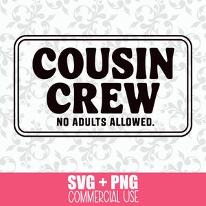 Cousin Crew SVG + PNG : cadeau cousin, les cousins sont les meilleurs amis, chemise cousine enfants, réunion de famille SVG, fichier de coupe Cricut, conception de tshirt mignon