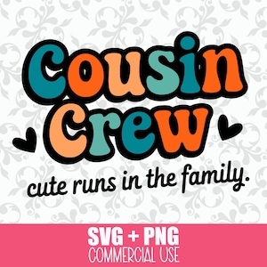 Cousin Crew SVG + PNG : mignons membres de la famille, réunion de famille SVG, cadeau cousin, meilleurs amis cousins, chemise cousine enfants, fichier de coupe Cricut