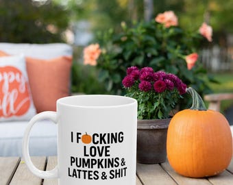 Funny Pumpkin Spice Halloween Mug, I Love Pumpkins and Lattes Mug, Spooky Fall Coffee Cup, Cussing Halloween Mug, 11oz 15oz Gift