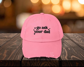 Go Ask Your Dad Distressed Hat, Funny Mom Life Baseball Cap, Parenting Humor Hat, Mom Gift Idea, Sassy Mom Style Cap, Everyday Casual Hat