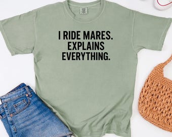 I Ride Mares Shirt, Funny Equestrian Shirt, Comfort Colors Horse, Mare Lover Sweatshirt, Horse Girl Gift, Barn Humor Shirt, Horse Rider Tee