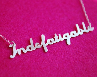Word Necklace: Indefatigable--Hand Cut Recycled Silver on Chain
