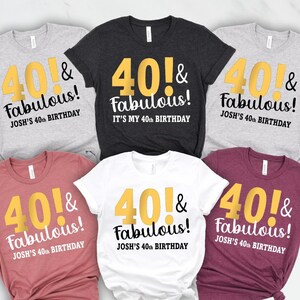 Custom Birthday Shirt 40 and Fabulous Tee, Personalized Age Group Matching Party T-Shirts, Funny Custom Name, Celebration Outfit
