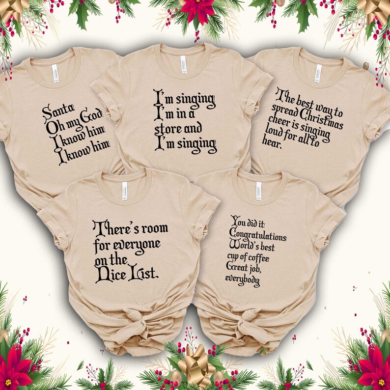 Peut inclure: Cinq t-shirts beiges avec du texte noir. Les chemises comportent diverses phrases sur le th&egrave;me de No&euml;l : "Santa Oh my God I know him I know him", "I'm singing I'm in a store and I'm singing", "La meilleure fa&ccedil;on de r&eacute;pandre la joie de No&euml;l est de chanter fort."