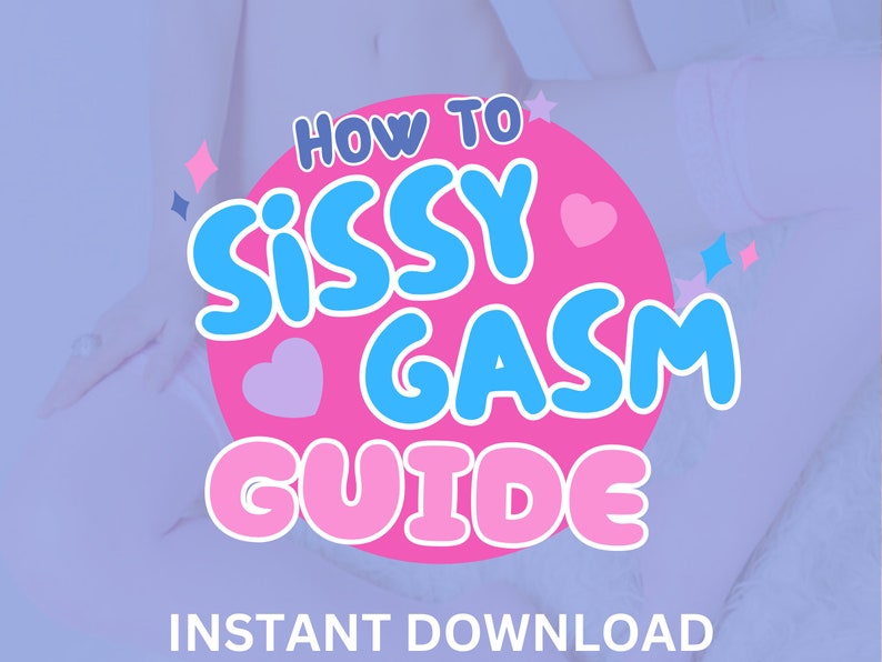 How to Sissygasm - Guide for a Handsfree Sissygasm - Sissy Guide