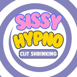 Sissy Clit Shrinking - Audio Hypnosis - Sissy Training -  Shrink Your Clit - Feminisation - Become a Sissy - Feminine Hypnosis