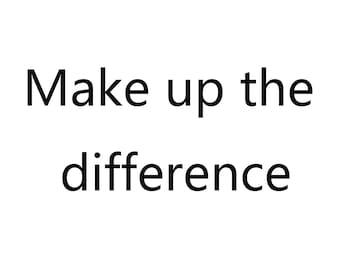 Make up the difference, pay the extra fee