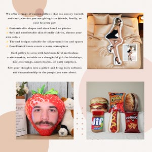 May include: The image showcases custom pillows with various designs. One pillow features a person's face on a strawberry. Other pillows resemble a woman in a black dress, a hamburger, a hot dog, and snack foods. The text on the image says "We offer a range of custom pillows".