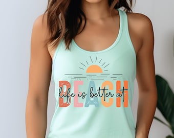 Life Is Better At The Beach Tank Top, Summer Beach Shirt For Women, Retro Coastal Aesthetic Shirt, Cute Ocean Sun Graphic Tee