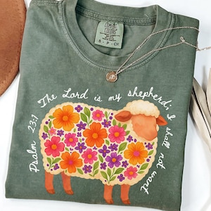 The Lord Is My Shepherd Shirt, Psalm 23:1 Bible Verse Tee, Floral Sheep Christian Shirt, Faith-Based Comfort Colors T-Shirt