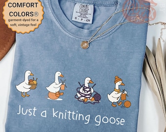Just a Knitting Goose Shirt • Comfort Colors® Knitter Tee • Cute Knitting Shirt for Women • Yarn Lover Gift • Cozy Knitting Goose T-Shirt
