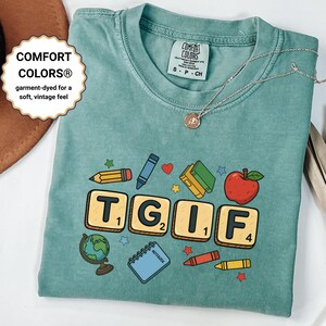 TGIF Teacher Comfort Colors  Shirt for Women, Funny Teacher Friday Shirt, Scrabble Letter Teacher Tee, Casual Teacher Gift T-Shirt