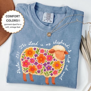 The Lord Is My Shepherd Shirt, Psalm 23:1 Bible Verse Tee, Floral Sheep Christian Shirt, Faith-Based Comfort Colors T-Shirt