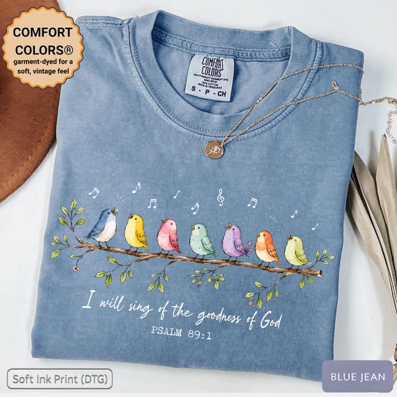 I Will Sing of the Goodness of God Shirt, Psalm 89 1 Shirt, Christian Bird Shirt, Faith Based Tee, Worship Shirt