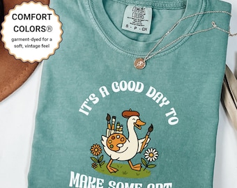 Funny Art Teacher Shirt – It’s a Good Day to Make Some Art Goose Design – Artist Teacher T-Shirt – Art Class Graphic Tee for Educators