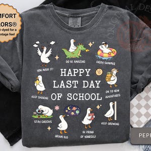 Last Day of School Shirt Goose Teacher Shirt Happy Last Day of School Tee End of School Year Shirt Student Graduation Shirt Teacher Gift