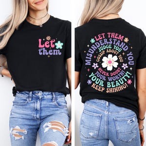 Let Them Shirt, Let Them Front And Back Printed Shirt, Positive Saying Shirt, Mental Health Shirt, Self Worth Tee, Inspirational Quotes Tee