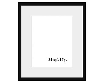 Printable Minimalist Art, Digital Download, Instant Art, Simplify, Inspirational Quotes, Modern Art Print, Modern Home Decor, Wall Art