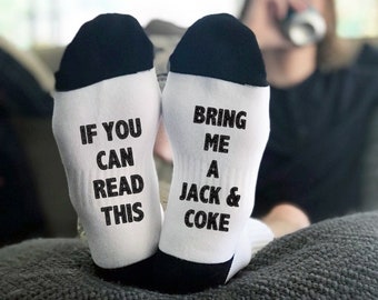 If You Can Read This socks, bring me a jack and coke, bring me a soda, gift for him, Novelty Socks, Stocking Stuffer, gift for him